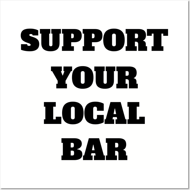 Support Your Local Bar Wall Art by Rich McRae